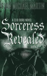 bokomslag Sorceress Revealed: A Clio Boru Novel