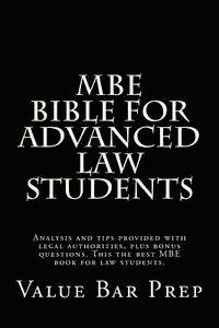 MBE Bible For Advanced Law Students: Analysis and tips provided with legal authorities, plus bonus questions. This the best MBE book for law students. 1