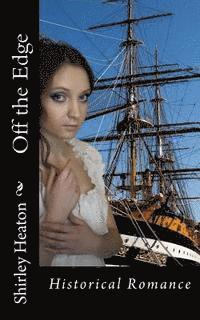 Shirley Heaton - Off the Edge: Historical Romance, Häftad