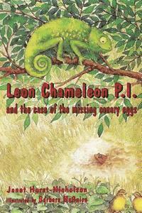 bokomslag Leon Chameleon PI and the case of the missing canary eggs