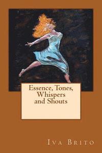 bokomslag Essence, Tones, Whispers and Shouts