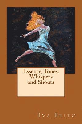 bokomslag Essence, Tones, Whispers and Shouts