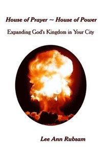 bokomslag House of Prayer House of Power: Expanding God's Kingdom in Your City