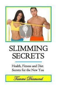 bokomslag Slimming Secrets: Health, Fitness, and Diet Secrets for the New You