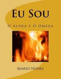 bokomslag Eu Sou: O Alpha e O Omega