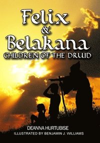 bokomslag Felix & Belakana: Children Of The Druid