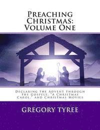 bokomslag Preaching Christmas: Volume One: Declaring the Advent through the Gospels, "A Christmas Carol," and Christmas Movies