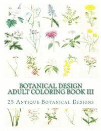 bokomslag Botanical Design Adult Coloring Book III: 50 Antique Designs on Individual Single-Sided Pages