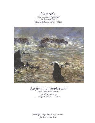 'lia's Aria' by Claude Debussy and 'au Fond Du Temple Saint' by Georges Bizet 1