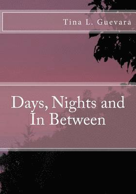 Days, Nights and In Between 1