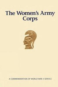 bokomslag The Women's Army Corps: A Commemoration of World War II Service