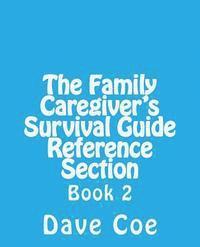 bokomslag The Family Caregiver's Survival Guide Reference Section: Book 2