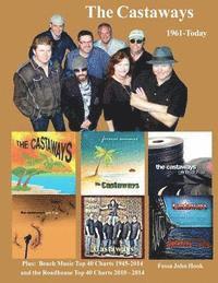 bokomslag The Castaways 1961 - Today (color): Beach Music Top 40 1945-2014 & Roadhouse Top 40 2010-2014