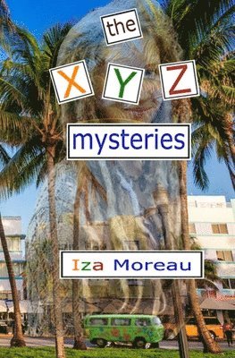 Iza Moreau - The XYZ Mysteries, Häftad