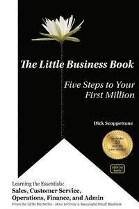 bokomslag The Little Business Book: Five Steps to Your First Million