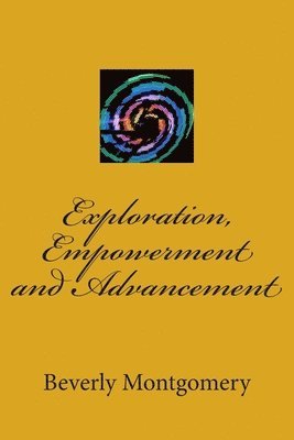 Exploration, Empowerment and Advancement 1