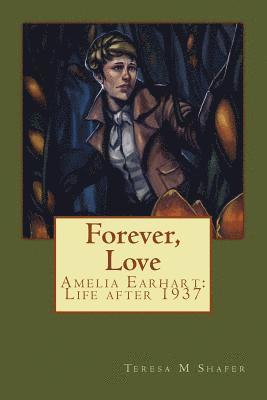 bokomslag Forever, Love: Amelia Earhart: Life after 1937