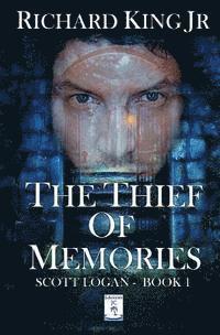 bokomslag The Thief Of Memories: Scott Logan Book 1