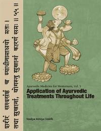 Ayurvedic Medicine for Westerners: Application of Ayurvedic Treatments Throughout Life 1