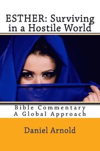 bokomslag Esther: Surviving in a Hostile World: Bible Commentary, A Global Approach