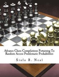 bokomslag Advance Chess Compilations Pertaining To Random Access Problematic Probabilities: The Synthesis Postulates of the Hybridization Polymerization of Matr