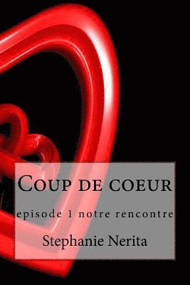 bokomslag Coup de coeur: episode 1 notre rencontre