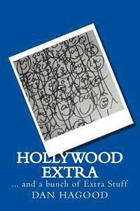 Dan Hagood - Hollywood Extra... and a bunch of extra stuff, Häftad
