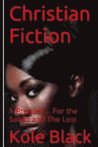 Christian Fiction: A Prequel...: For the Saved... And the Lost 1