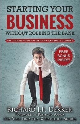 Starting Your Business Without Robbing The Bank 1