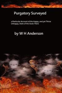 bokomslag Purgatory Surveyed: a Particular Account of the happy, yet thrice unhappy state of the souls there