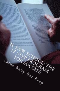 bokomslag 1L Law School: The 12 Step Program For Success: Contracts, Torts, Criminal law Questions Asked and Answered