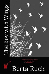 Berta Ruck - The Boy with Wings, Häftad