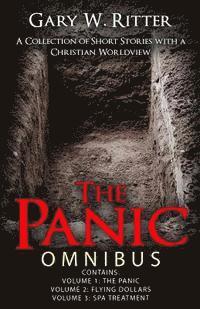 The Panic Omnibus: A Three Volume Collection of Short Stories with a Christian Worldview 1