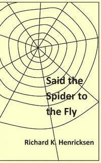 Said the Spider to the Fly 1