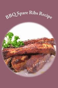 bokomslag BBQ Spare Ribs Recipe: Succulent, Fall Off the Bone With Homemade Honey BBQ Sauce (Short Report - 20 Pages)