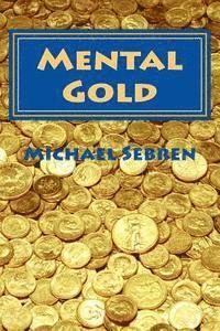 bokomslag Mental Gold: Thinking Better