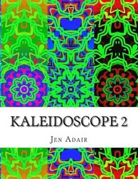 bokomslag Kaleidoscope 2: A Coloring Book for Adults - Design Edition 2