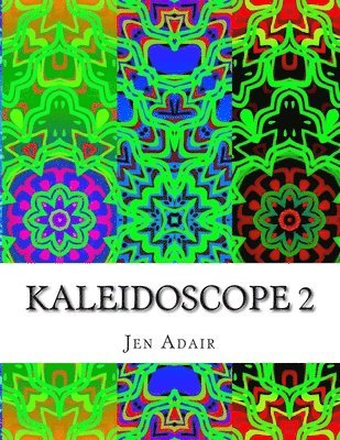 bokomslag Kaleidoscope 2: A Coloring Book for Adults - Design Edition 2