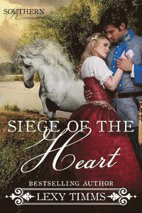 Lexy Timms - Siege of the Heart: Civil War Military Romance, Häftad