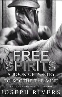 Free Spirits: A Book of Poetry to Soothe the Mind 1