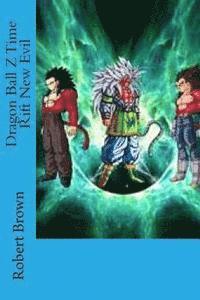 Robert Lee Brown - Dragon Ball Z Time Rift New Evil, Häftad