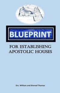 bokomslag Blueprint For Establishing Apostolic Houses