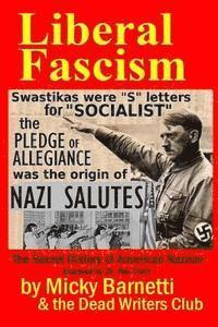 bokomslag Liberal Fascism: the Secret History of American Nazism exposed by Dr. Rex Curry: Swastikas = "S" letters for "SOCIALIST"; Nazi salutes