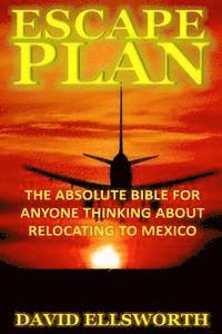 bokomslag Escape Plan: The absolute bible for anyone considering relocating in Mexico