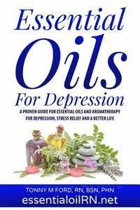 bokomslag Essential Oils For Depression: Essential Oil Remedies For Stress and Depression