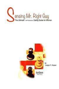 bokomslag Sensing Mr. Right Guy: The Ultimate and Humorous Dating Guide for Women