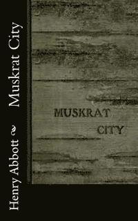 bokomslag Muskrat City