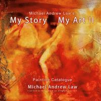 Michael Andrew Law 's My Story My Art II Painting catalogue: Michael Andrew Law Painting catalogue 1