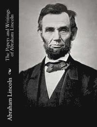 bokomslag The Papers and Writings of Abraham Lincoln