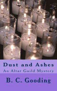 bokomslag Dust and Ashes: An Altar Guild Mystery